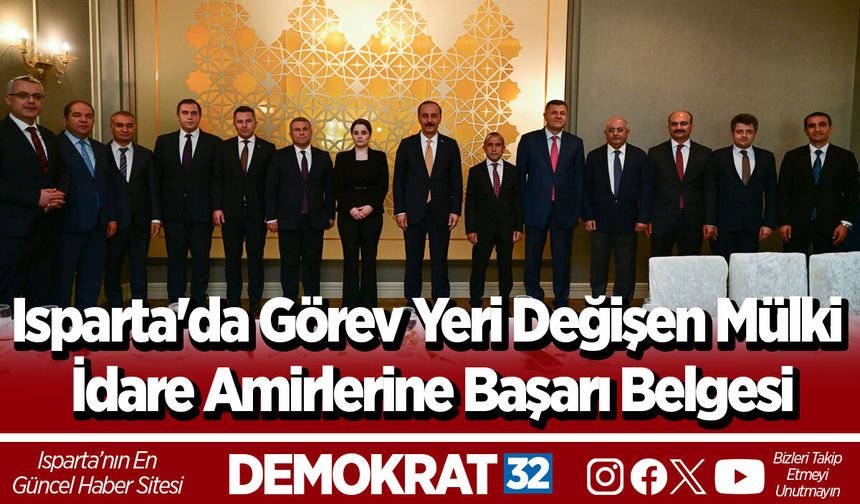Isparta'da Görev Yeri Değişen Mülki İdare Amirlerine Başarı Belgesi