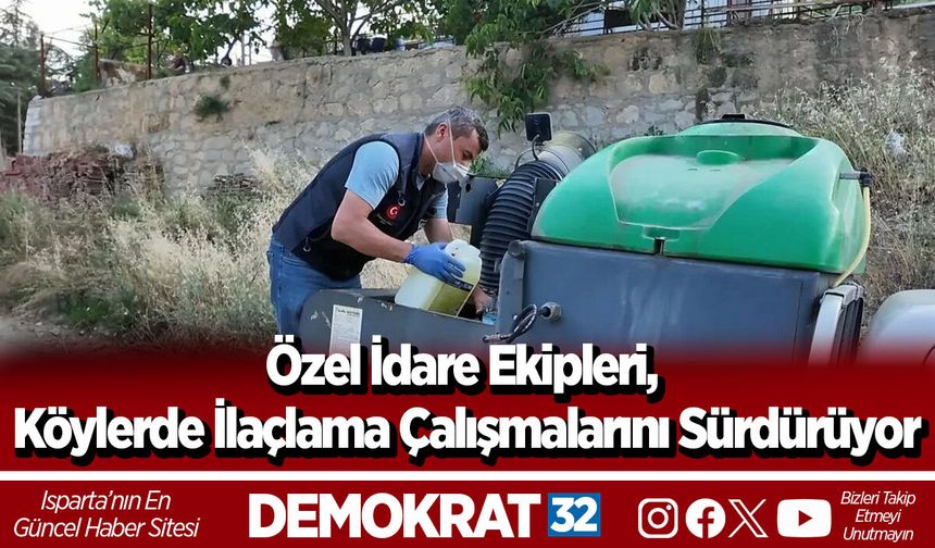 Özel İdare Ekipleri, Köylerde İlaçlama Çalışmalarını Sürdürüyor