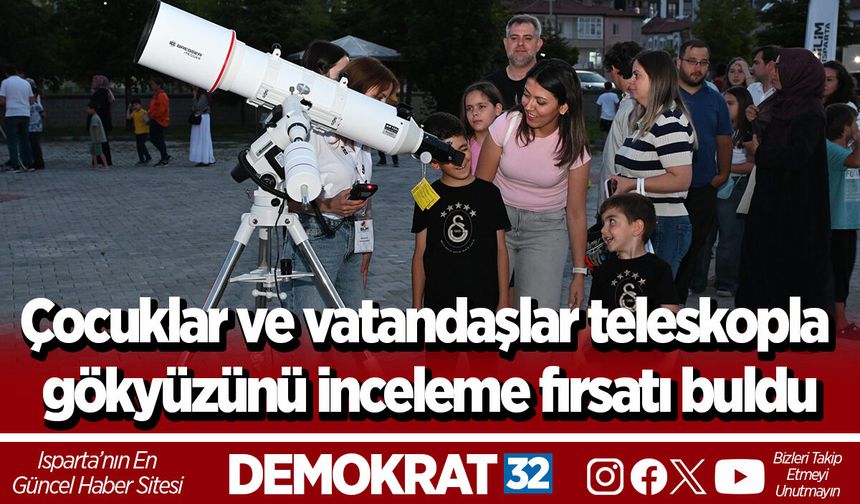 Çocuklar ve vatandaşlar teleskopla gökyüzünü inceleme fırsatı buldu