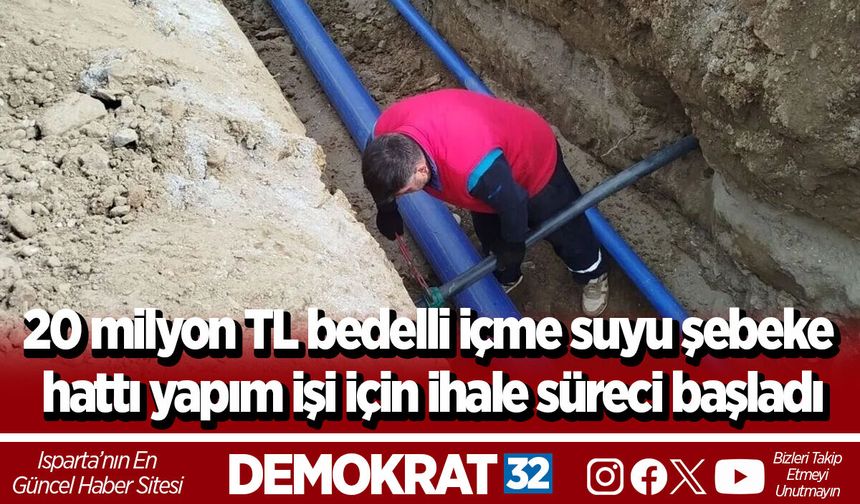 20 milyon TL bedelli içme suyu şebeke hattı yapım işi için ihale süreci başladı