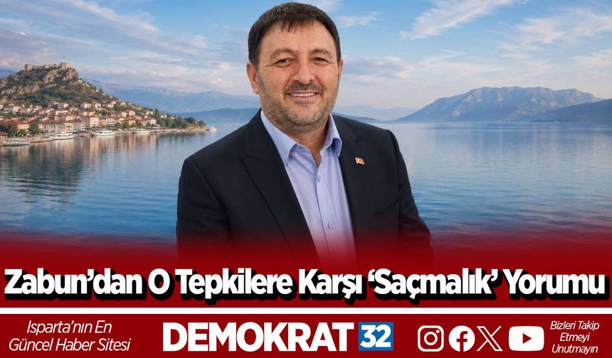 Zabun’dan o tepkilere karşı ‘saçmalık’ yorumu