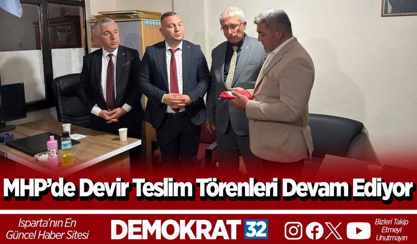 MHP’de Devir Teslim Törenleri Devam Ediyor
