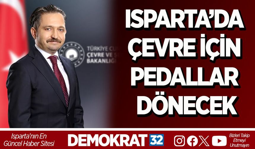 ISPARTA’DA ÇEVRE İÇİN PEDALLAR DÖNECEK