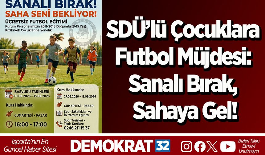 SDÜ’lü Çocuklara Futbol Müjdesi: Sanalı Bırak, Sahaya Gel!