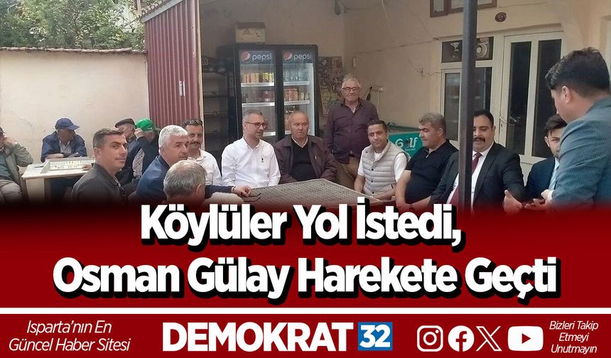 Köylüler Yol İstedi, Osman Gülay Harekete Geçti