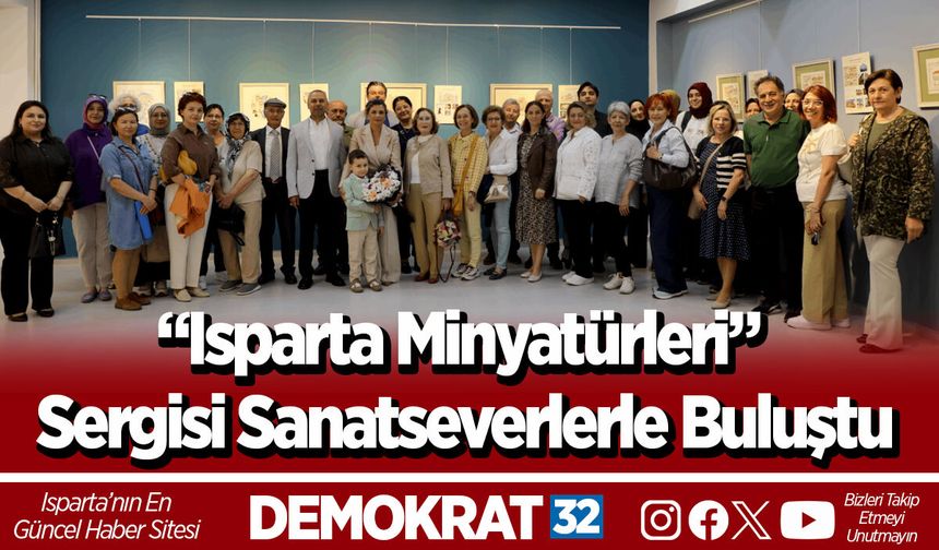 “Isparta Minyatürleri” Sergisi Sanatseverlerle Buluştu