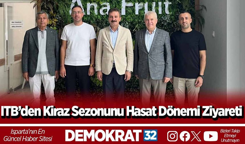 ITB’den Kiraz Sezonunu Hasat Dönemi Ziyareti