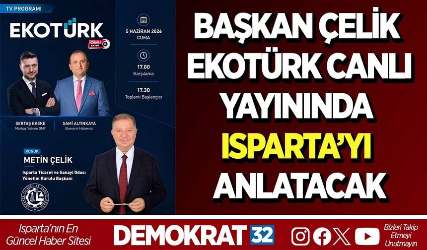 BAŞKAN ÇELİK EKOTÜRK CANLI YAYININDA ISPARTA’YI ANLATACAK