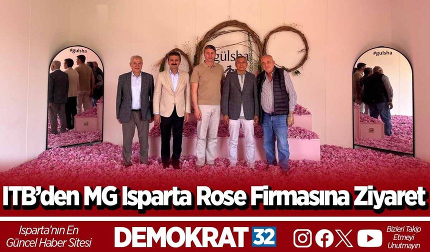 ITB’den MG Isparta Rose Firmasına Ziyaret