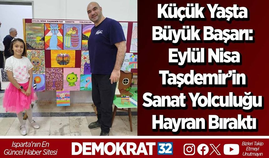 Küçük Yaşta Büyük Başarı: Eylül Nisa Taşdemir’in Sanat Yolculuğu Hayran Bıraktı