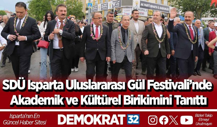 SDÜ Isparta Uluslararası Gül Festivali’nde Akademik ve Kültürel Birikimini Tanıttı