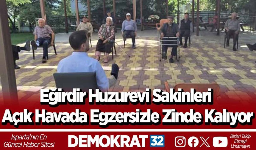 Eğirdir Huzurevi Sakinleri Açık Havada Egzersizle Zinde Kalıyor