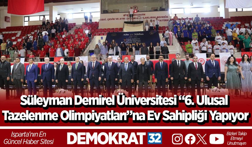 Süleyman Demirel Üniversitesi “6. Ulusal Tazelenme Olimpiyatları”na Ev Sahipliği Yapıyor