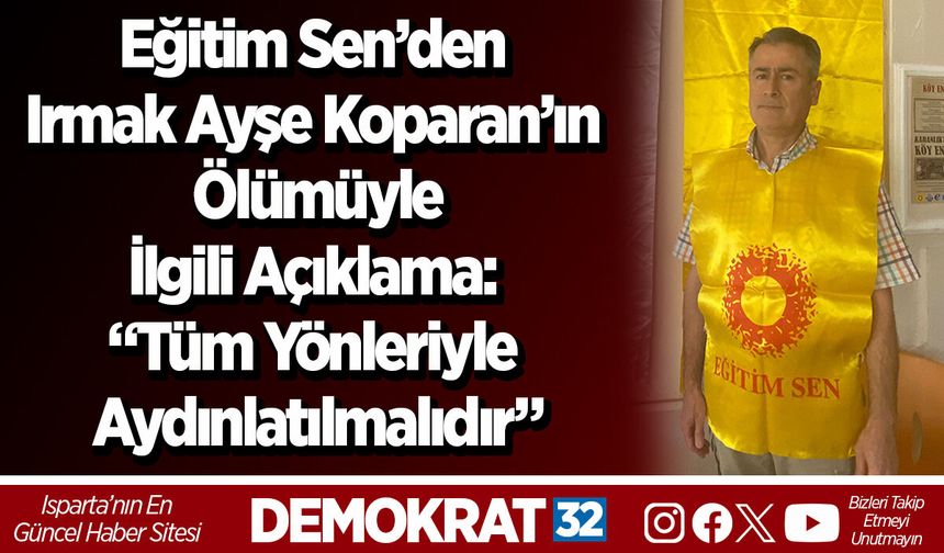 Eğitim Sen’den Irmak Ayşe Koparan’ın Ölümüyle İlgili Açıklama: “Tüm Yönleriyle Aydınlatılmalıdır”