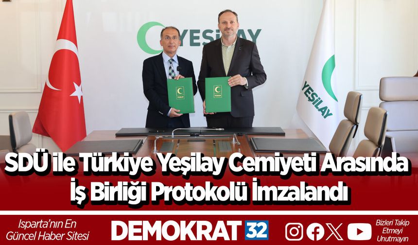SDÜ ile Türkiye Yeşilay Cemiyeti Arasında İş Birliği Protokolü İmzalandı
