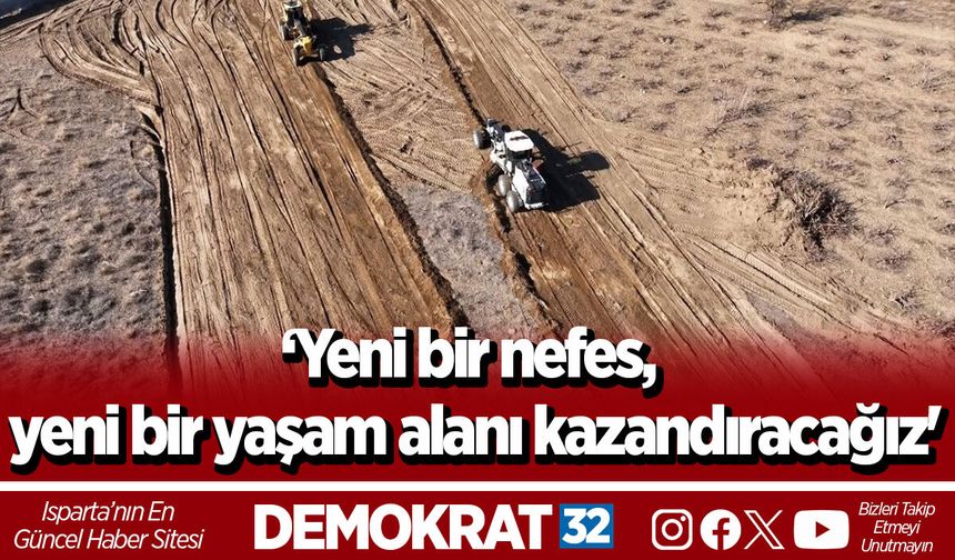‘Yeni bir nefes, yeni bir yaşam alanı kazandıracağız'