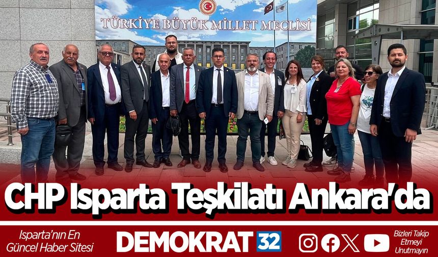 CHP Isparta Teşkilatı Ankara'da