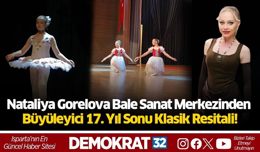 Nataliya Gorelova Bale Sanat Merkezinden Büyüleyici 17. Yıl Sonu Klasik Resitali!