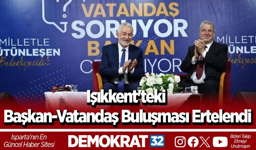 Işıkkent'teki Başkan-Vatandaş Buluşması Ertelendi
