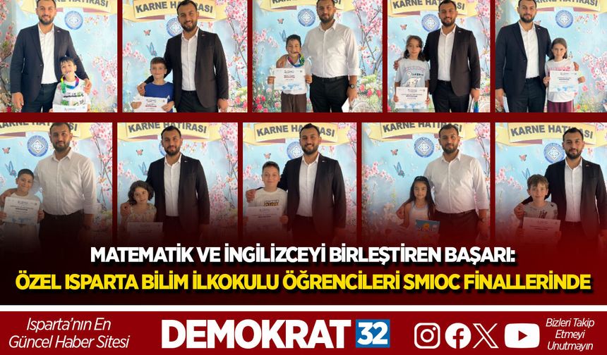 MATEMATİK VE İNGİLİZCEYİ BİRLEŞTİREN BAŞARI: ÖZEL ISPARTA BİLİM İLKOKULU ÖĞRENCİLERİ SMIOC FİNALLERİNDE
