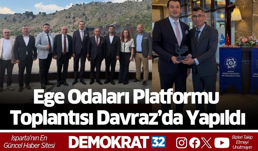 Ege Odaları Platformu Toplantısı Davraz’da Yapıldı