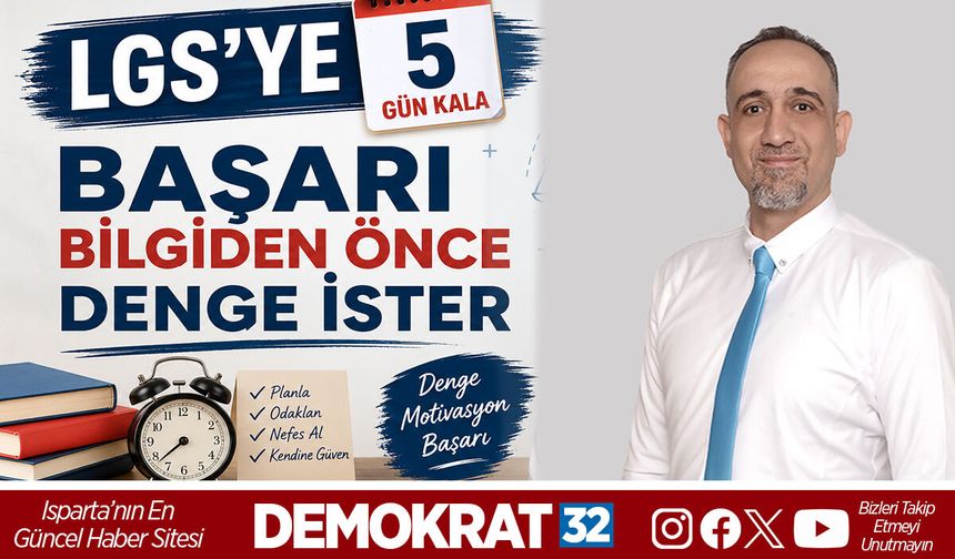 LGS’YE 5 GÜN KALA: BAŞARI BİLGİDEN ÖNCE DENGE İSTER