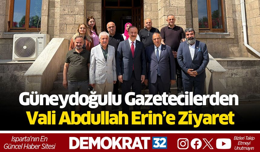Güneydoğulu Gazetecilerden Vali Erin’e Ziyaret
