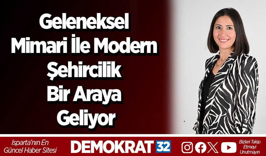 Geleneksel Mimari İle Modern Şehircilik Bir Araya Geliyor
