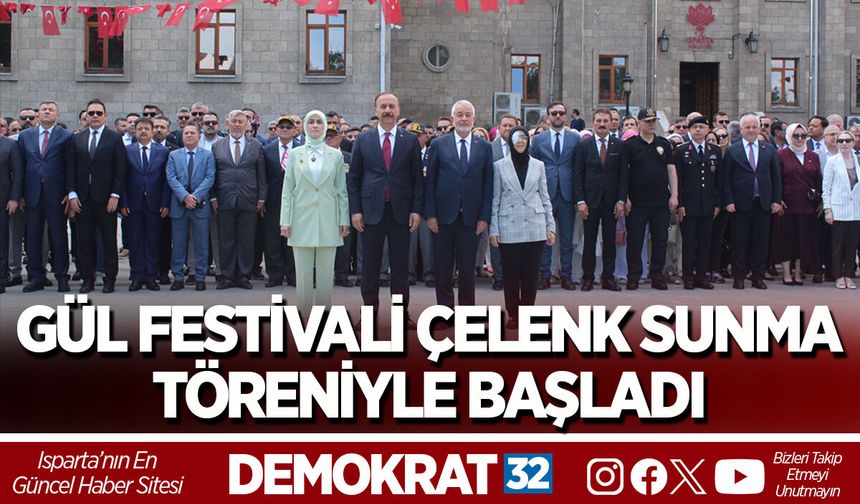 GÜL FESTİVALİ ÇELENK SUNMA TÖRENİYLE BAŞLADI