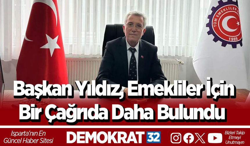 Başkan Yıldız, Emekliler İçin  Bir Çağrıda Daha Bulundu