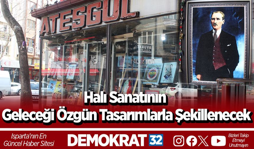 "Halı Sanatının Geleceği Özgün Tasarımlarla Şekillenecek"