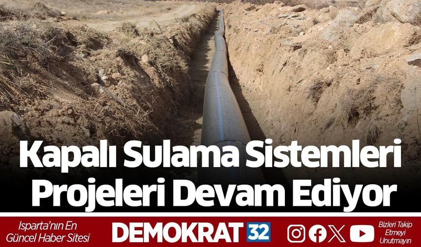 Kapalı Sulama Sistemleri Projeleri Devam Ediyor