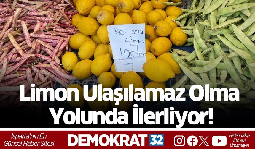Limon Ulaşılamaz Olma Yolunda İlerliyor!