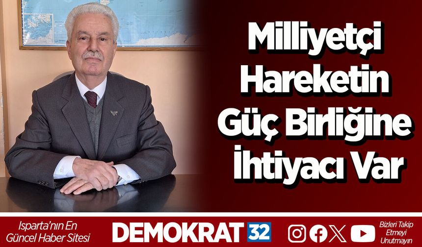 Milliyetçi Hareketin Güç Birliğine İhtiyacı Var