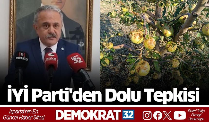 İYİ Parti'den Dolu Tepkisi “Çiftçi Yalnız Bırakılıyor”