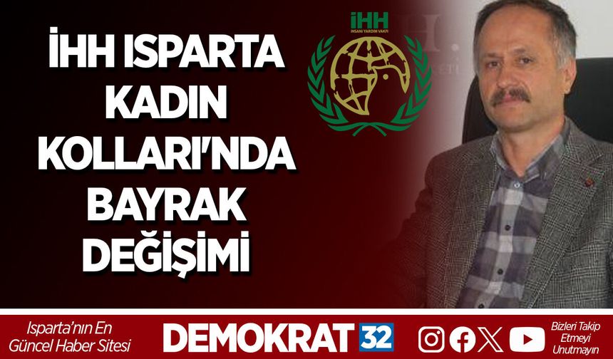 İHH ISPARTA KADIN KOLLARI'NDA BAYRAK DEĞİŞİMİ