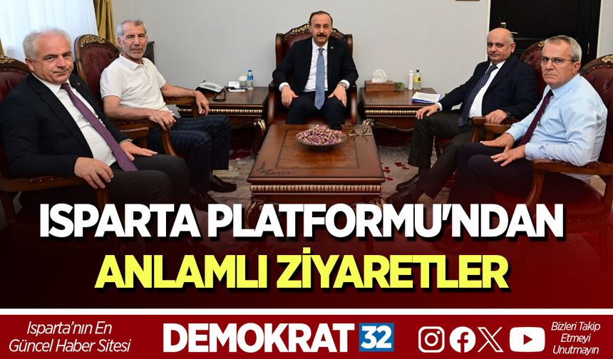 ISPARTA PLATFORMU'NDAN ANLAMLI ZİYARETLER