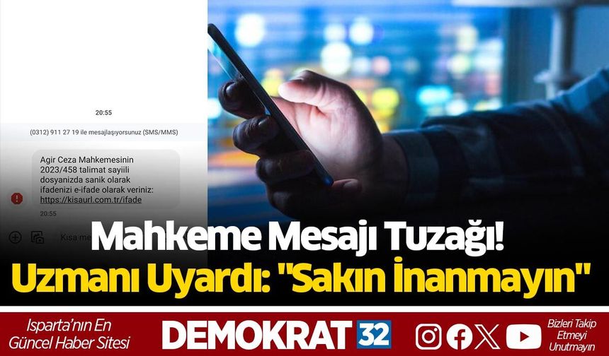 Mahkeme Mesajı Tuzağı! Uzmanı Uyardı: "Sakın İnanmayın"