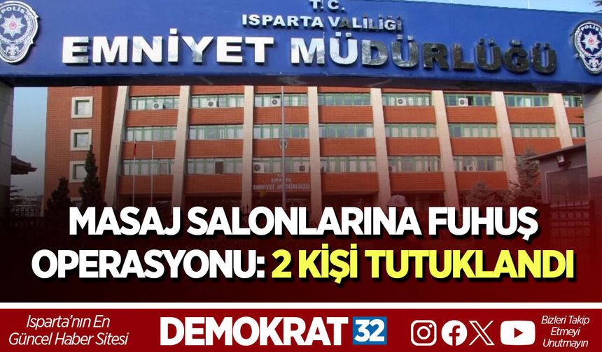 Masaj Salonlarına Fuhuş Operasyonu: 2 Kişi Tutuklandı