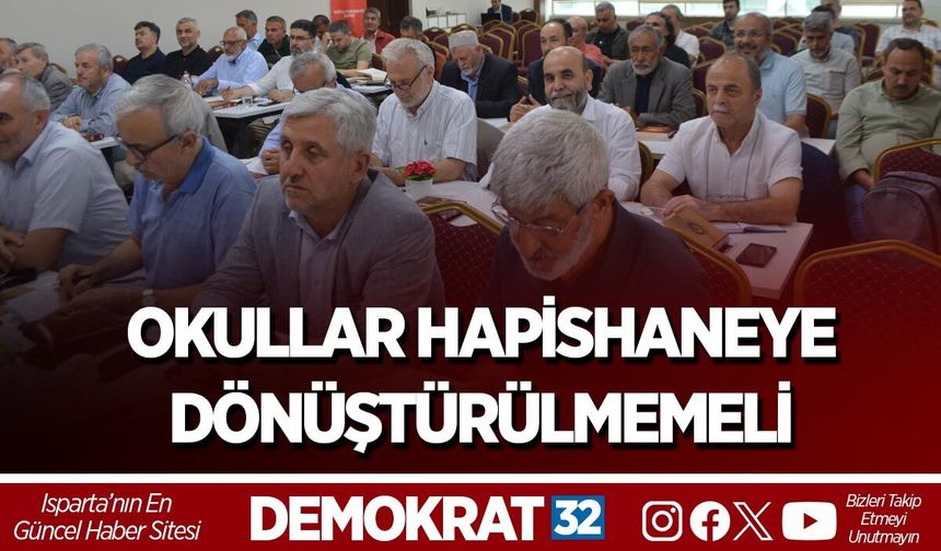 OKULLAR HAPİSHANEYE DÖNÜŞTÜRÜLMEMELİ