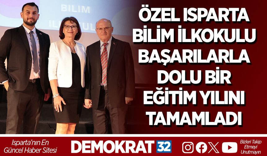 ÖZEL ISPARTA BİLİM İLKOKULU BAŞARILARLA DOLU BİR EĞİTİM YILINI TAMAMLADI