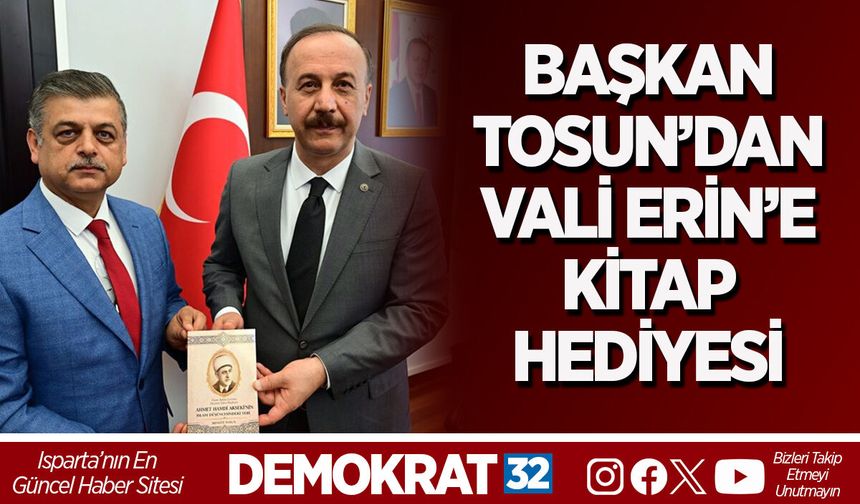 BAŞKAN TOSUN’DAN VALİ ERİN’E KİTAP HEDİYESİ
