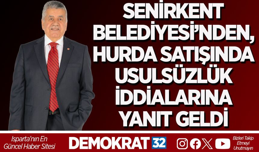 SENİRKENT BELEDİYESİ’NDEN, HURDA SATIŞINDA USULSÜZLÜK İDDİALARINA YANIT GELDİ