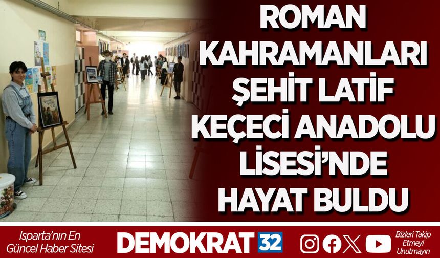 ROMAN KAHRAMANLARI ŞEHİT LATİF KEÇECİ ANADOLU LİSESİ’NDE HAYAT BULDU