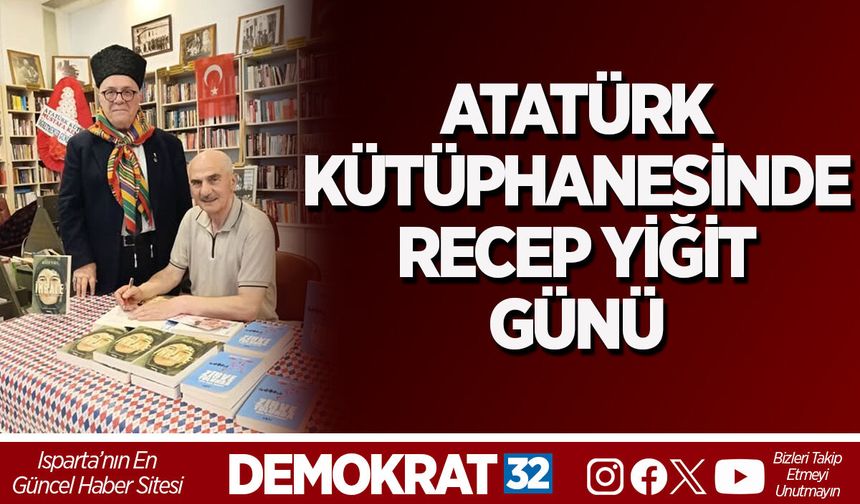 ATATÜRK KÜTÜPHANESİNDE RECEP YİĞİT GÜNÜ