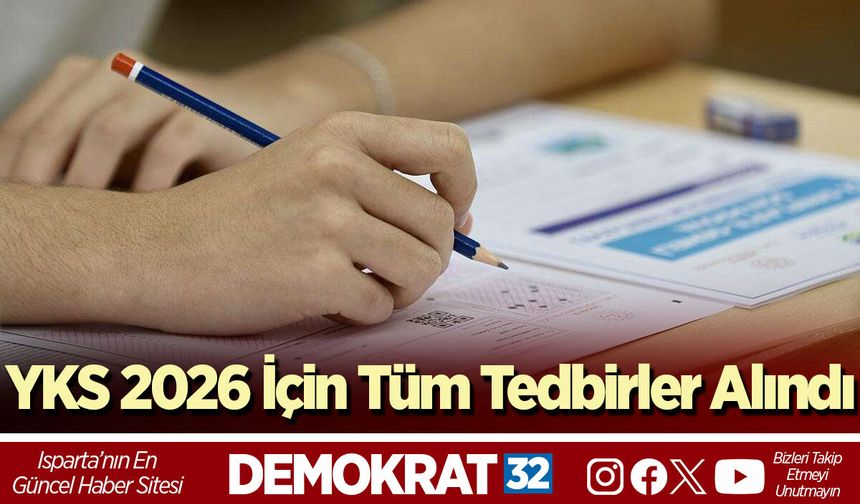 YKS 2026 İçin Tüm Tedbirler Alındı