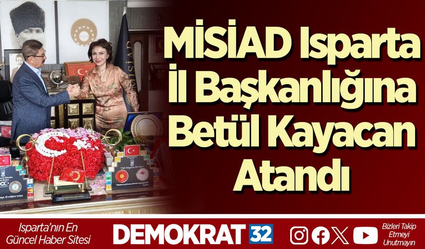MİSİAD Isparta İl Başkanlığına Betül Kayacan atandı