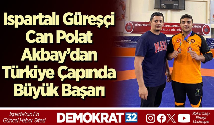 Ispartalı Güreşçi Can Polat Akbay’dan Türkiye Çapında Büyük Başarı