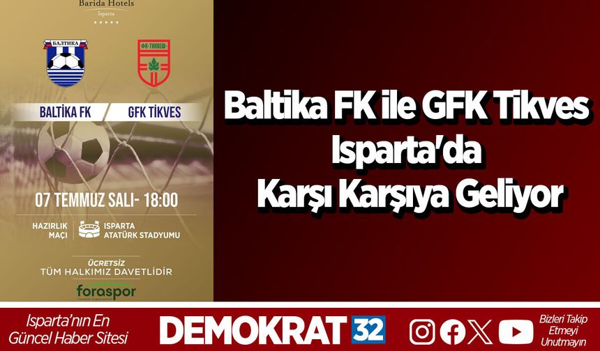 Baltika FK ile GFK Tikves Isparta'da Karşı Karşıya Geliyor