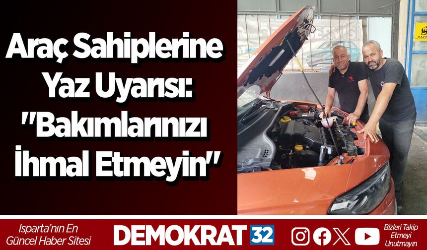 Araç Sahiplerine Yaz Uyarısı: "Bakımlarınızı İhmal Etmeyin"